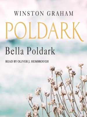 cover image of Bella Poldark--A Novel of Cornwall, 1818-1820: Poldark Series, Book 12